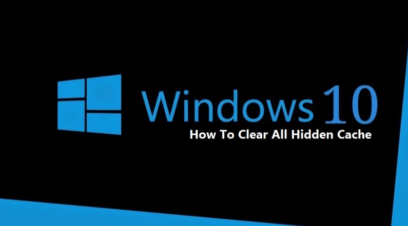 How to Clear All Hidden Cache in Windows 10 - Advanced Guide