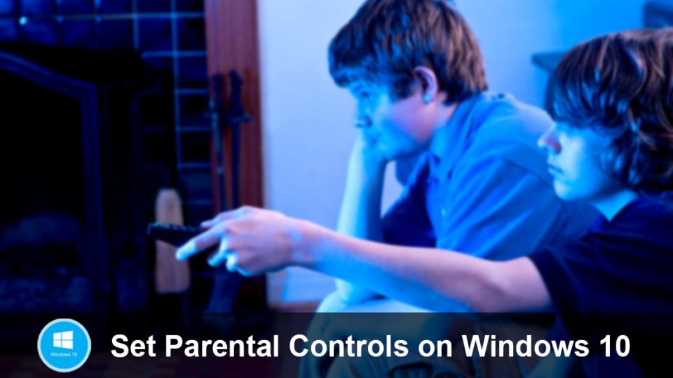 How to Set Parental Controls on Windows 10
