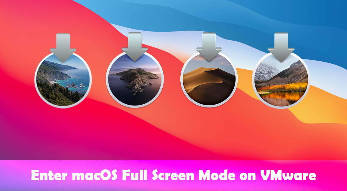 How to Enter macOS Full Screen Mode on VMware