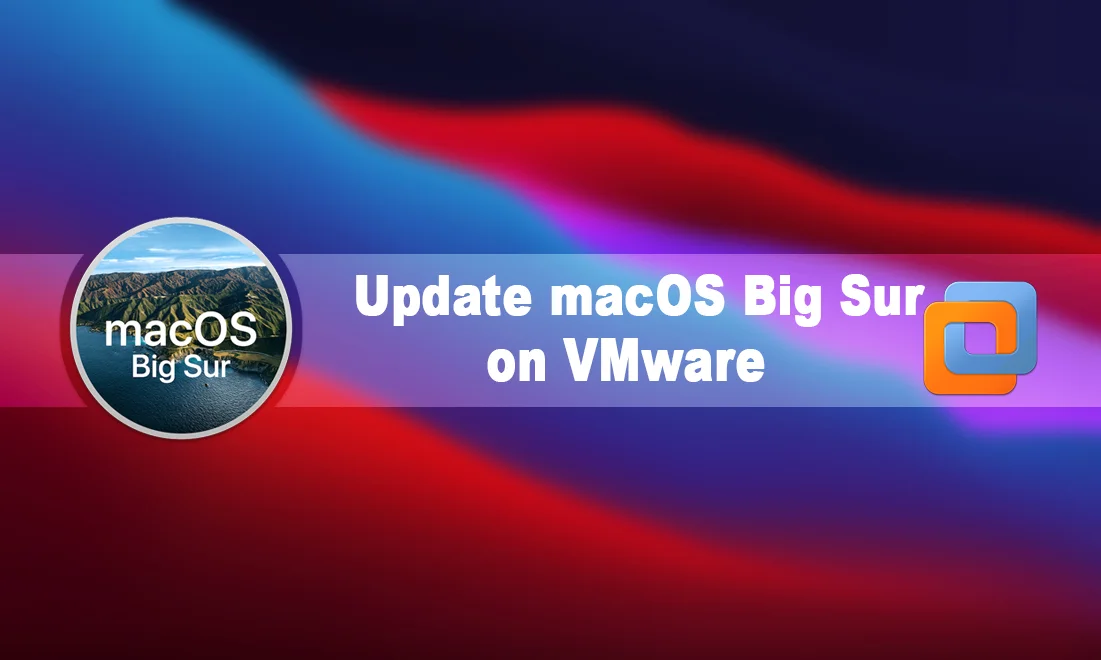 How to Update macOS Big Sur on VMware to the Latest Version