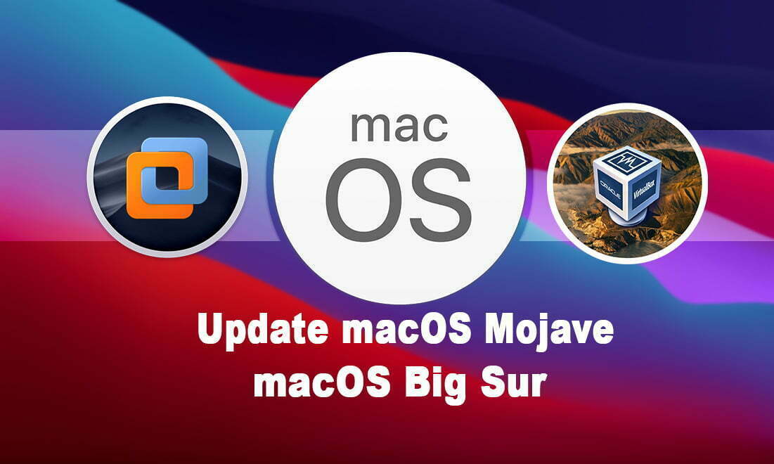 How to Update macOS Mojave to macOS Big Sur on Virtual Machine