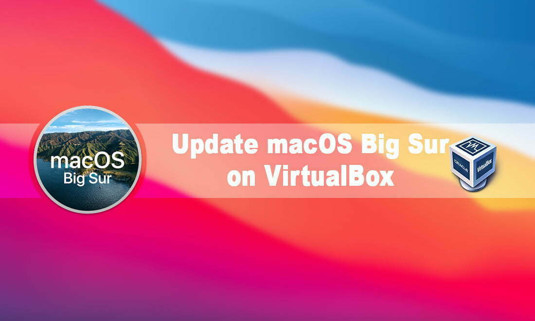 How to Update macOS Big Sur on VirtualBox to the Latest Version