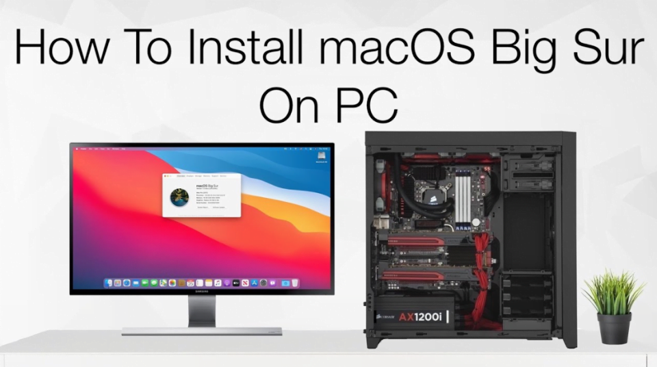 How to Install macOS Big Sur 11 on PC-Hackintosh?