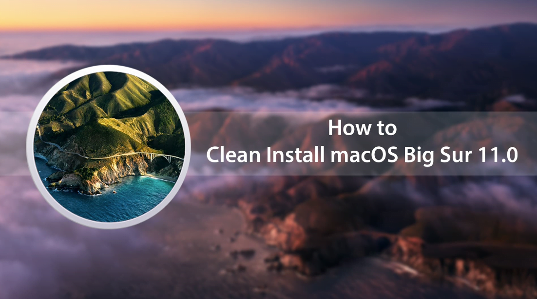 How to Clean Install macOS Big Sur on PC-Hackintosh?