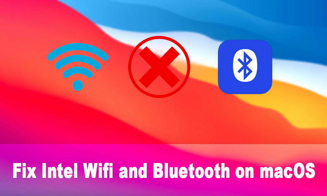 How to Fix Intel Wifi and Bluetooth on macOS Big Sur