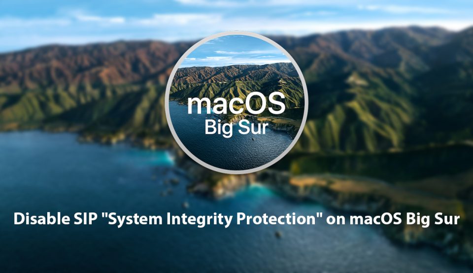 How to Disable SIP "System Integrity Protection" on macOS Big Sur