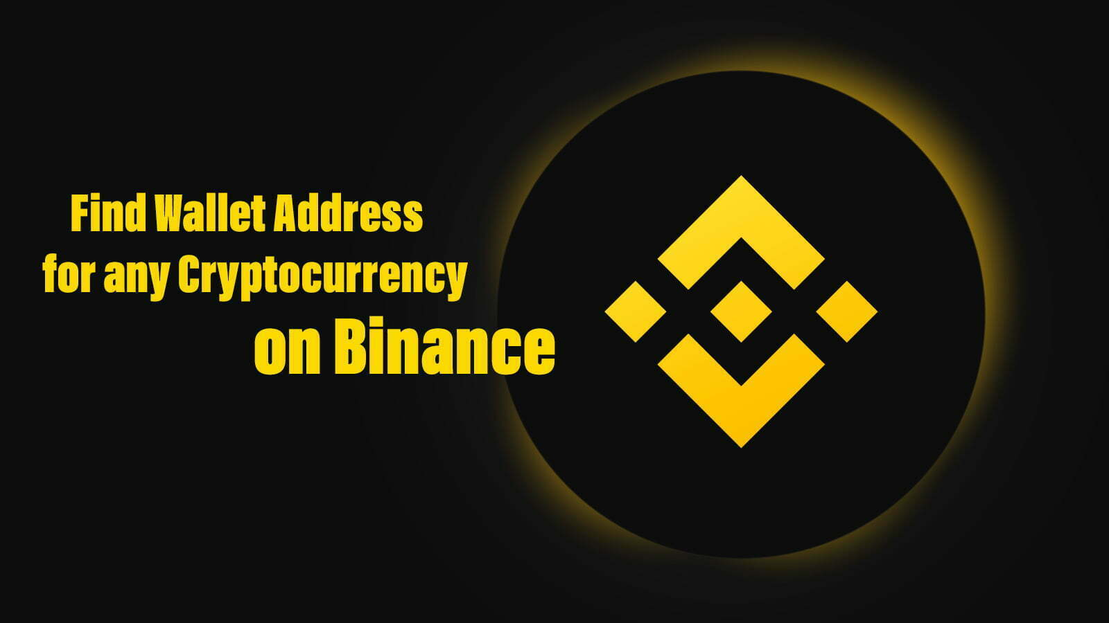 How to Find Wallet Address for any Cryptocurrency on Binance