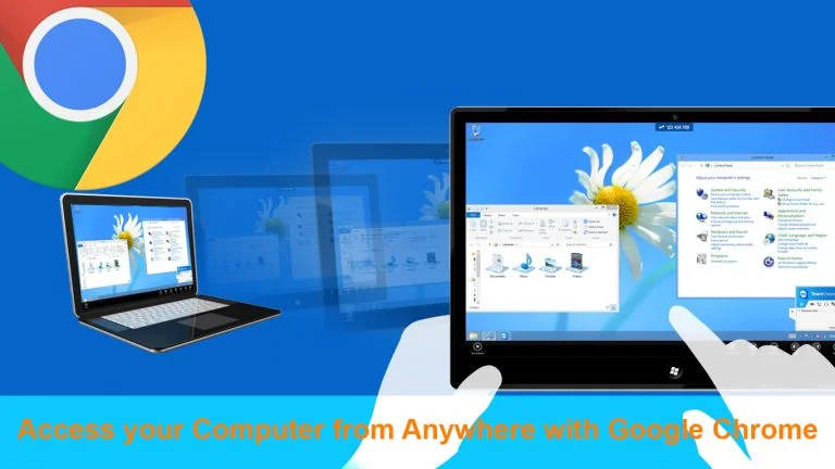 How to Access your Computer from Anywhere with Google Chrome
