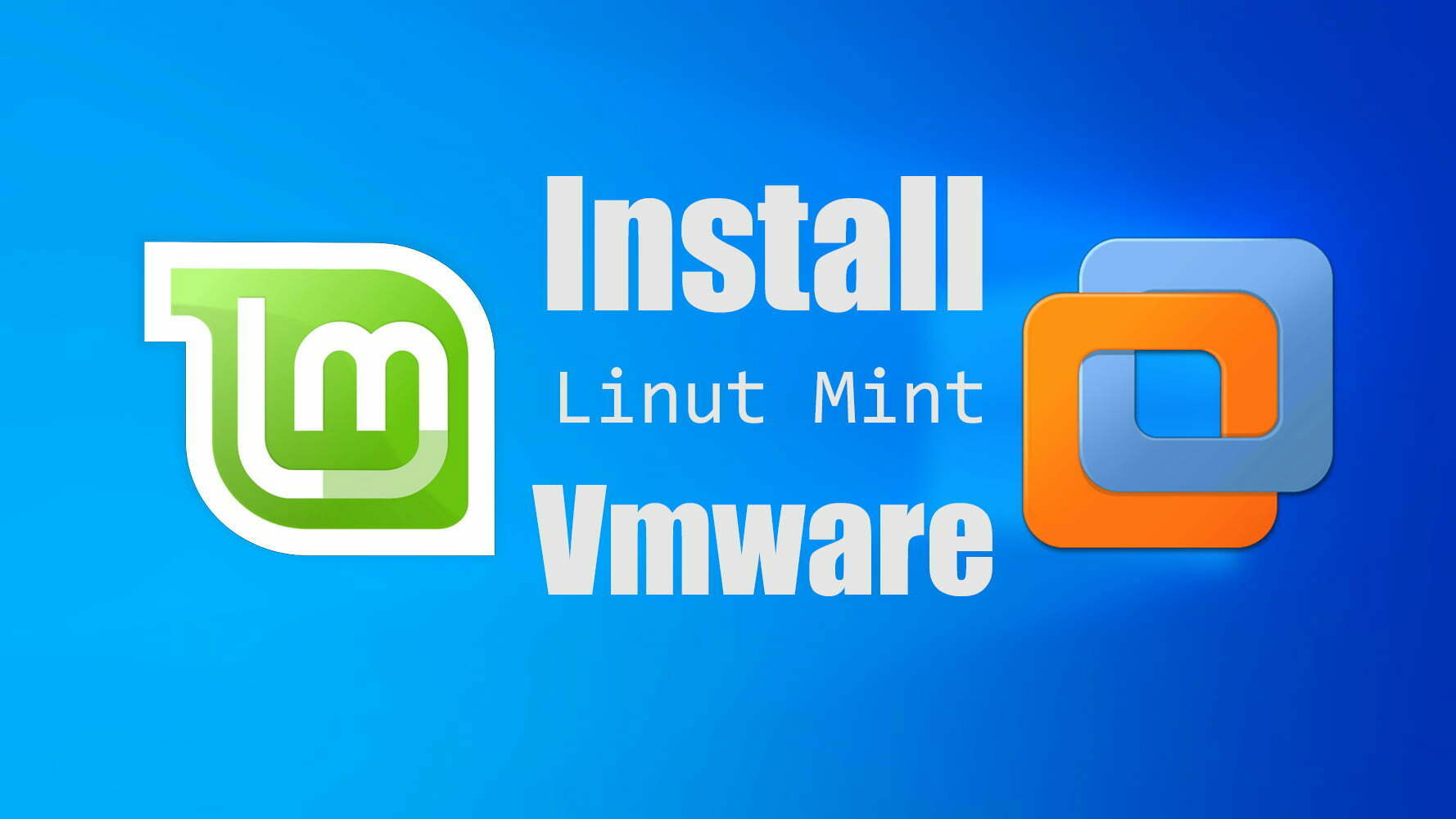 How to Install Linux Mint on VMware on Windows?