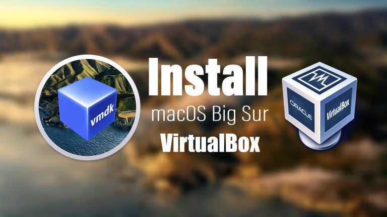 Install macOS big Sur on VirtualBox on Windows - VMDK