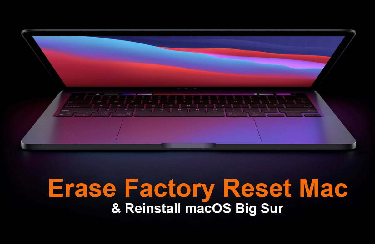 How to Erase Factory Reset Mac and Reinstall macOS Big Sur