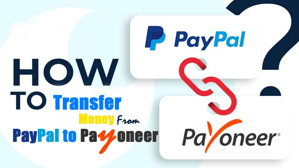 How to Transfer Money from PayPal to Payoneer in Pakistan - New Method