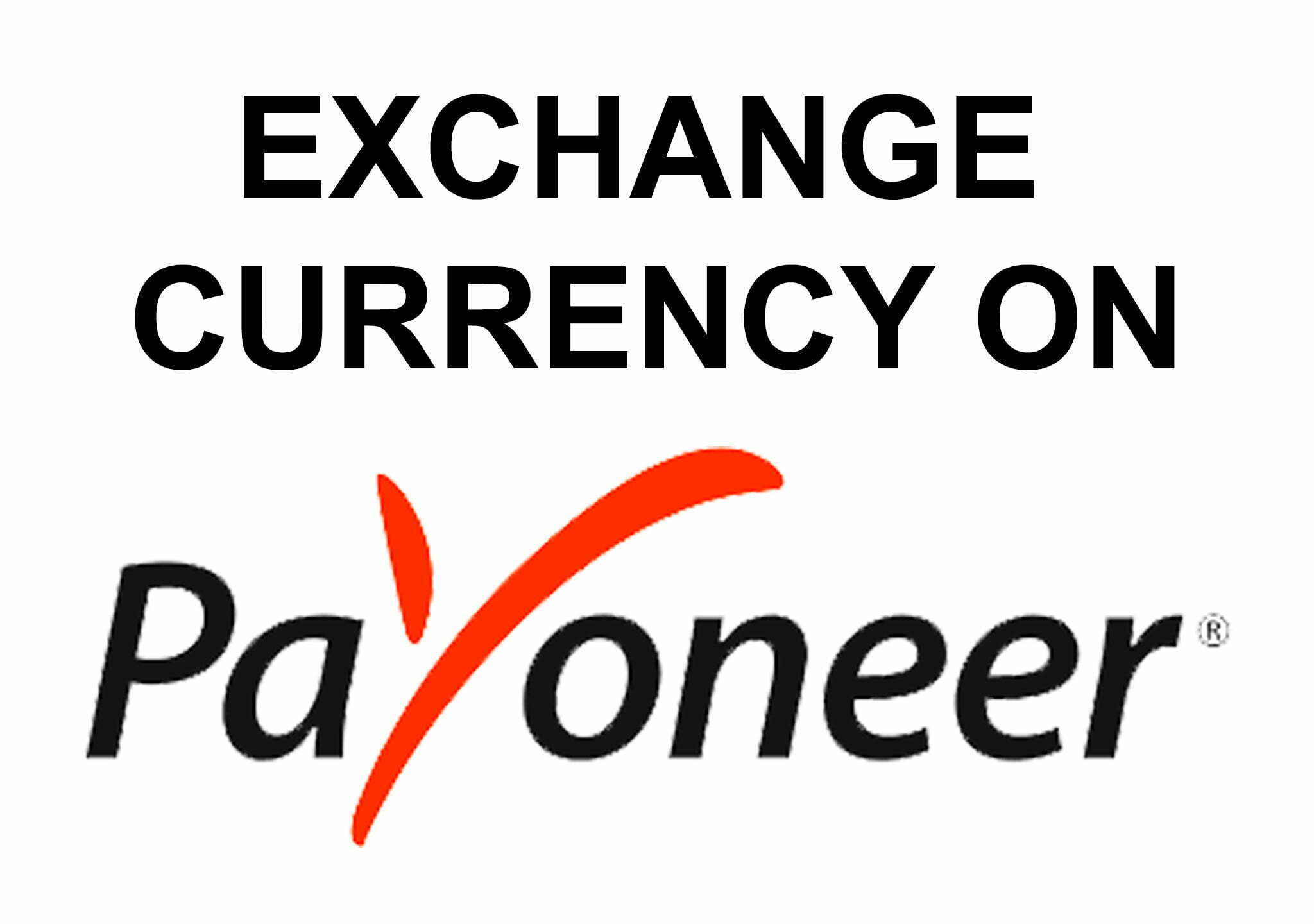 How to How to Exchange Currency on Payoneer - Best Method
