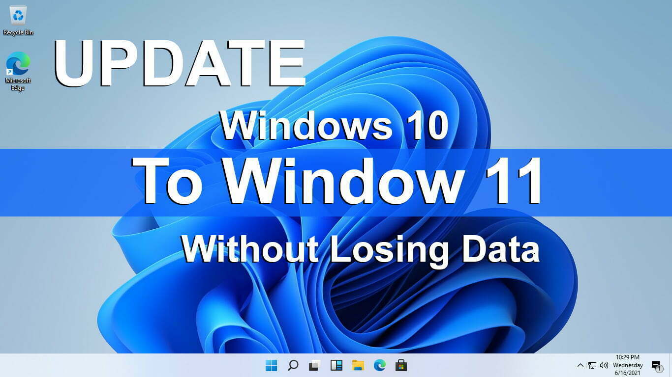 How to Update Windows 10 To Windows 11 Without Losing Data?