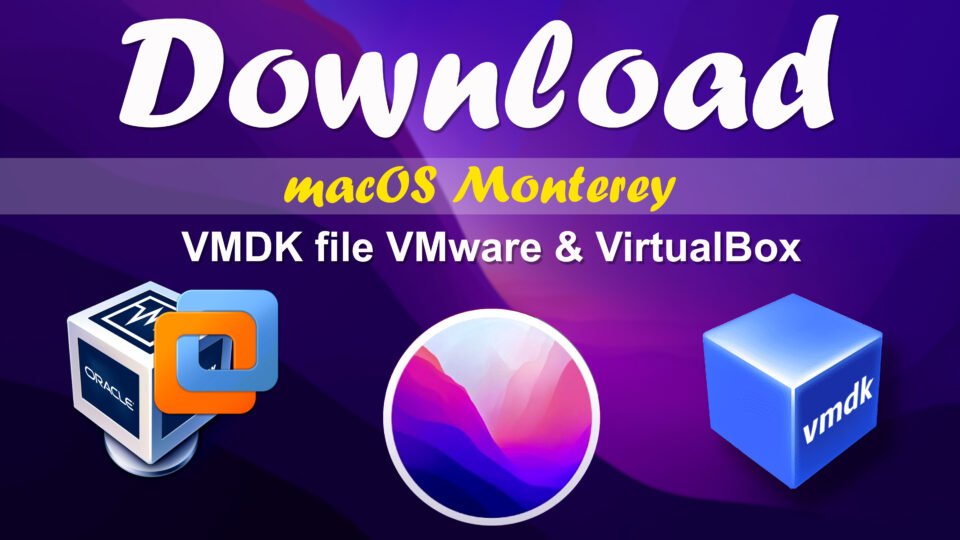 Download macOS Monterey VMDK File (VMware & VirtualBox)