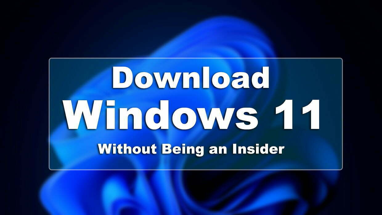 How to Download Windows 11 ISO Without Being An Insider