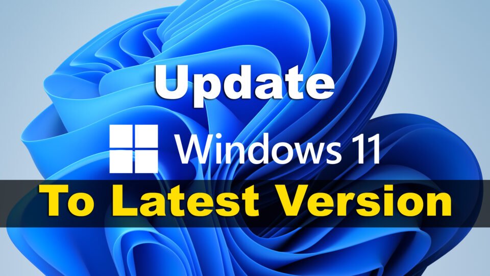 How to Update Windows 11 to Latest Version on any Laptop or PC?