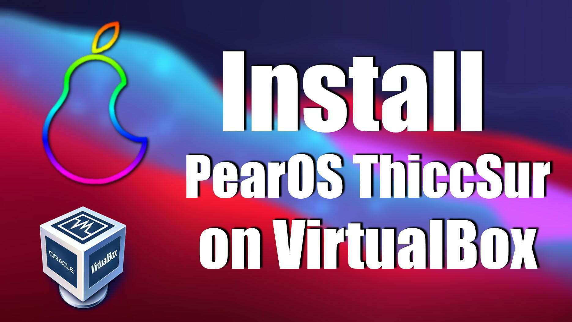 How to Install PearOS ThiccSur on VirtualBox | PearOS ThiccSur