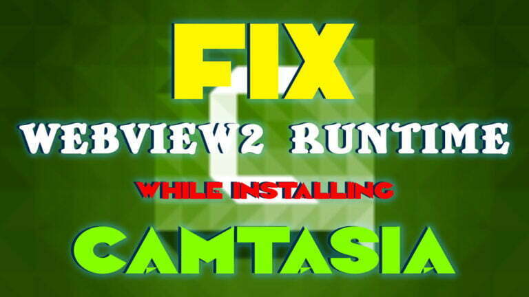How to Fix Webview2 Runtime Issue While Installing Camtasia