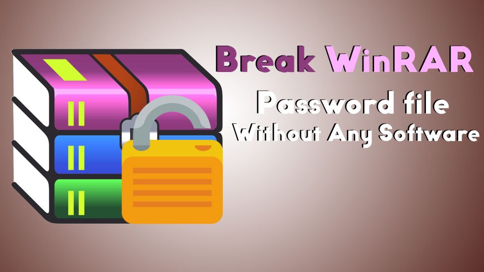 How to Break WinRAR Password File Without Any Software?