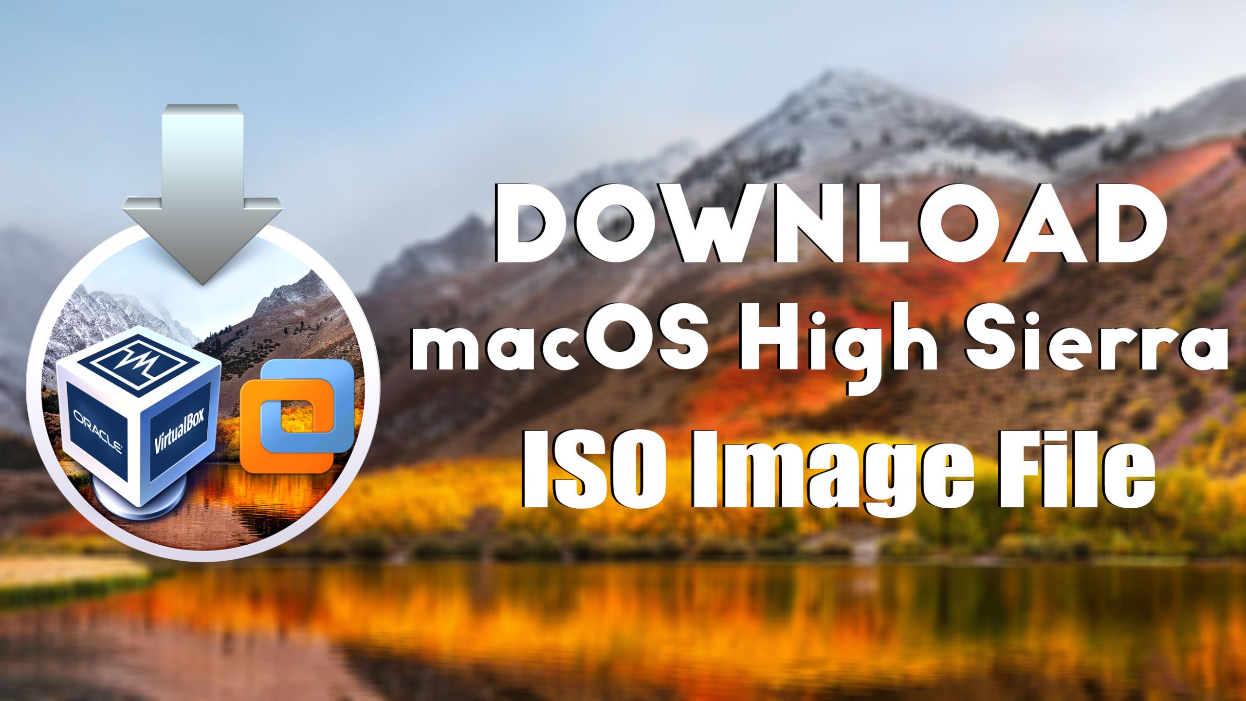 Download macOS High Sierra ISO Image For Virtual Machine