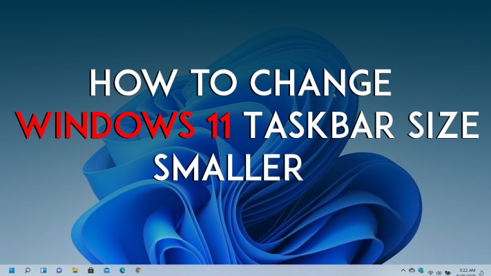 How To Change Windows 11 Taskbar Size Smaller