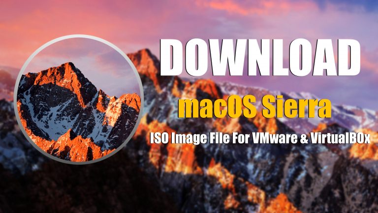 Download macOS Sierra ISO Image file for VMware & VirtualBox