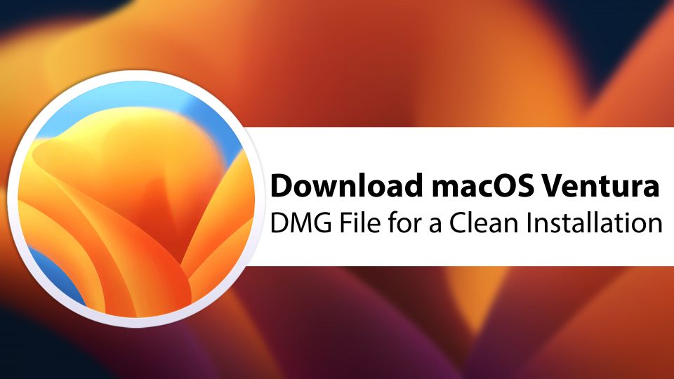 Download macOS Ventura 13 DMG File For a Clean Installation